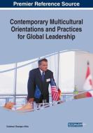 Contemporary Multicultural Orientations And Practices For Global Leadership edito da Business Science Reference