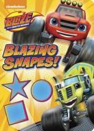 Blazing Shapes! (blaze And The Monster Machines) di Random House edito da Random House Children's Books