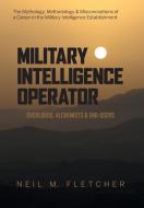 Military Intelligence Operator di Neil M. Fletcher edito da FriesenPress