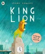 King Lion di Emma Yarlett edito da Walker Books Ltd.