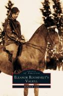 Eleanor Roosevelt's Valkill di Richard Cain edito da ARCADIA LIB ED