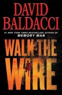 Walk the Wire di David Baldacci edito da Hachette Book Group USA
