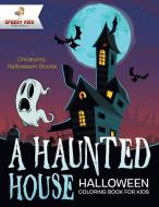 A Haunted House - Halloween Coloring Book for Kids | Children's Halloween Books di Speedy Kids edito da Speedy Kids