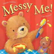 Messy Me! di Marni McGee edito da Good Books