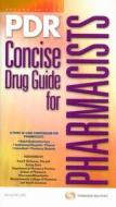 Pdr Concise Drug Guide For Pharmacists di PDR edito da Medical Economics Data,u.s.