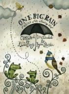 One Big Rain di Rita Gray, Ryan O'Rourke edito da Charlesbridge Publishing,u.s.