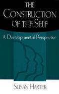 The Construction of the Self: A Developmental Perspective di Susan Harter edito da GUILFORD PUBN