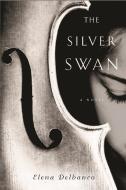 The Silver Swan di Elena Delbanco edito da Other Press LLC