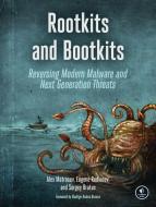 Rootkits and Bootkits di Alex Matrosov, Eugene Rodionov, Sergey Bratus edito da Random House LCC US