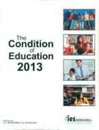 Condition of Education 2013 di Susan Aud edito da CLAITORS PUB DIVISION