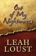 Out Of My Nightmares di Leah Loust edito da America Star Books