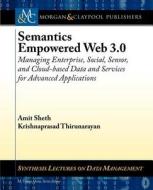 Semantics Empowered Web 3.0 di Amit Sheth, Krishnaprasad Thirunarayan edito da Morgan & Claypool Publishers