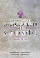 Encyclopedia of Saints, Second Edition di Matthew Bunson edito da OUR SUNDAY VISITOR