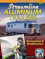 Streamline Aluminum Trailers di Hall Daniel Hall edito da CarTech, Inc.