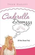Cinderella Dreamzzz di Tyger Hazlett edito da XULON PR