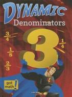 Dynamic Denominators: Compare, Add, and Subtract di Lisa Arias edito da ROURKE PUB LLC
