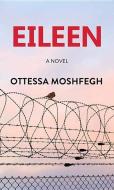 Eileen di Ottessa Moshfegh edito da CTR POINT PUB (ME)
