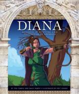 Diana: Goddess of Hunting and Protector of Animals di Teri Temple, Emily Temple edito da Child's World