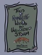 Tales of Raincliffe Woods: An Unexpected Storm di Steven Brown edito da AUTHORHOUSE UK