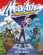 Exploring Virtual Reality: A Max Axiom Super Scientist Adventure di Thomas K. Adamson edito da CAPSTONE PR