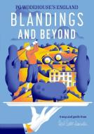 Blandings and Beyond: Pg Wodehouseâ&#128;(tm)S England di Robert Bruce edito da HERB LESTER ASSOC