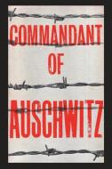 Commandant of Auschwitz: The Autobiography of Rudolf Hoess di Rudolf Hoess edito da IMPORTANT BOOKS