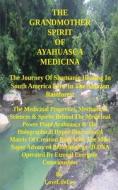 The GrandMother Spirit of Ayahuasca Medicina di Love Life Lee edito da FEEDAREAD