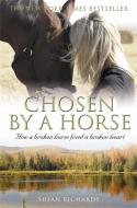 Chosen by a Horse di Susan Richards edito da Little, Brown Book Group