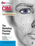 CIM Coursebook: The Marketing Planning Process di Ray Donnelly, Graham Harrison edito da Taylor & Francis Ltd