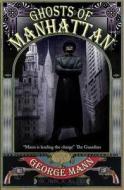 Ghosts of Manhattan di George Mann edito da Snowbooks Ltd