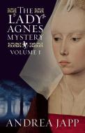 The Lady Agnes Mystery - Volume 1 di Andrea Japp edito da Gallic Books