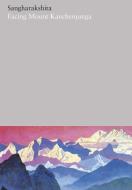 Facing Mount Kanchenjunga di Sangharakshita edito da Windhorse Publications