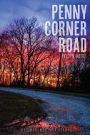 Penny Corner Road, a Collection of Short Stories di Philip M. Mathis edito da TWIN OAKS PR