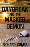 Daybreak and the Masked Demon di Richard Combs edito da REBEL EPUBLISHERS