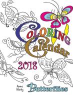 Coloring Calendar 2018 Butterflies di Anna Winky edito da GUMDROP PRESS