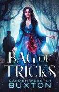 Bag Of Tricks di Carmen Webster Buxton edito da Crimson Fox Publishing