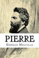 Pierre di Herman Melville edito da Createspace Independent Publishing Platform