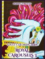 Royal Carousels 3 di Donna Freitag edito da Createspace Independent Publishing Platform