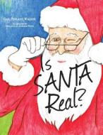 Is Santa Real di Gail Penland Walker edito da Createspace Independent Publishing Platform