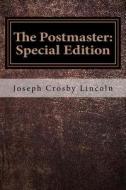 The Postmaster: Special Edition di Joseph Crosby Lincoln edito da Createspace Independent Publishing Platform