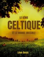 Le génie celtique et le monde invisible di Léon Denis edito da Books on Demand