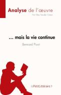 ... mais la vie continue de Bernard Pivot (Analyse de l'oeuvre) di Elise Vander Goten edito da lePetitLitteraire.fr