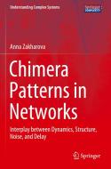 Chimera Patterns in Networks di Anna Zakharova edito da Springer International Publishing