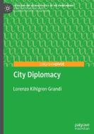 City Diplomacy di Lorenzo Kihlgren Grandi edito da Springer International Publishing
