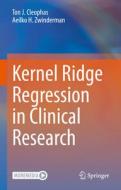 Kernel Ridge Regression in Clinical Research di Aeilko H. Zwinderman, Ton J. Cleophas edito da Springer International Publishing
