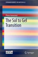 The Sol To Gel Transition di Plinio Innocenzi edito da Springer International Publishing Ag