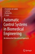 Automatic Control Systems In Biomedical Engineering di J. Fernandez de Canete, C. Galindo, J. Barbancho, A. Luque edito da Springer International Publishing Ag