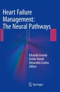 Heart Failure Management: The Neural Pathways edito da Springer International Publishing Ag