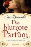 Das blutrote Parfüm di Sina Beerwald edito da Knaur Taschenbuch