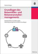 Grundlagen Des Reisemittler- Und Reiseveranstaltermanagements di Torsten Kirstges edito da de Gruyter Oldenbourg